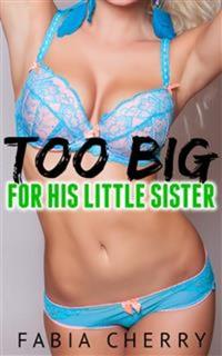 Too Big for His Little Sister