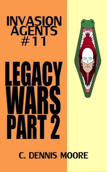 Legacy Wars: Part 2 - Invasion Agents #11 - cover