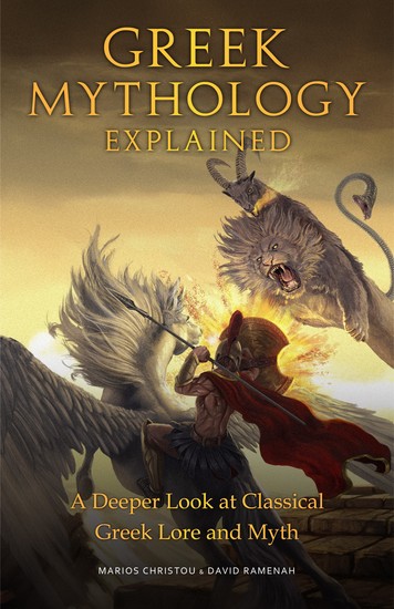 Greek Mythology Explained - A Deeper Look at Classical Greek Lore and Myth - cover