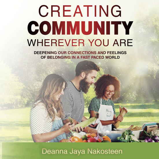 Creating Community Wherever You Are - Deepening Our Connections and Feelings of Belonging in a Fast-Paced World - cover
