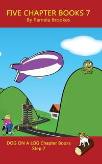 Five Chapter Books 7 - DOG ON A LOG Chapter Book Collection Series #7