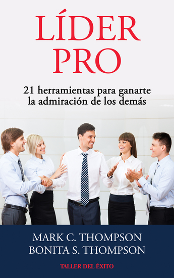 Líder Pro - 21 herramientas para ganarse la admiración de los demás - cover
