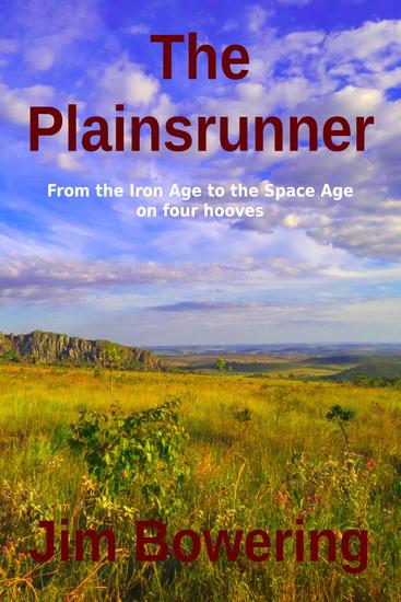 The Plainsrunner - From the Iron Age to the Space Age on four hooves - cover