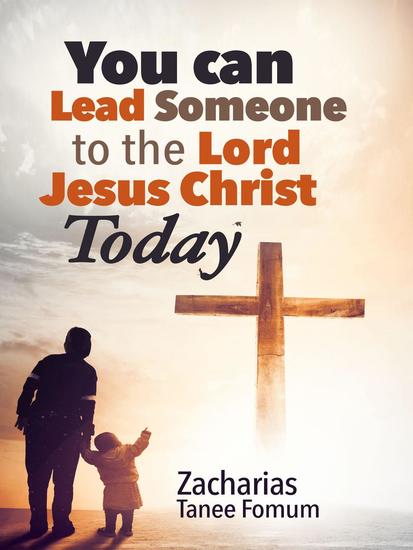 You Can Lead Someone To The Lord Jesus Christ Today - Practical Helps For The Overcomers #16 - cover
