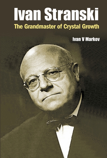 Ivan Stranski - The Grandmaster of Crystal Growth - cover