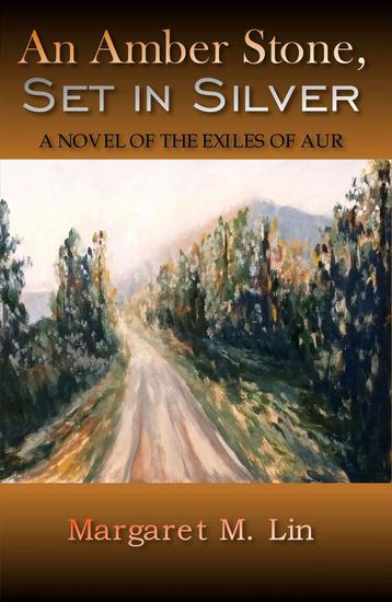 An Amber Stone Set in Silver: A Novel of the Exiles of Aur - Exiles of Aur #2 - cover