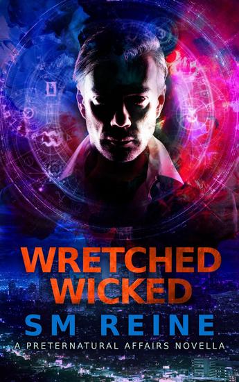 Wretched Wicked - Preternatural Affairs #10 - cover