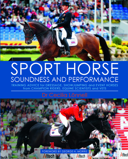 Sport Horse Soundness and Performance - Training advice for dressage show jumping and event horses from champion riders equine scientists and vets - cover