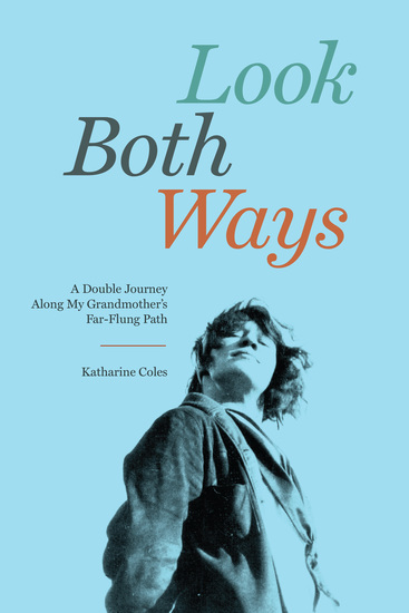 Look Both Ways - A Double Journey Along My Grandmother's Far-Flung Path - cover