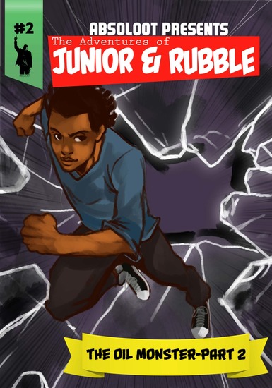 The Adventures of Junior & Rubble: The Oil Monster- Part 2 - cover