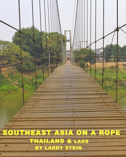 Southeast Asia On a Rope: Thailand and Laos - cover