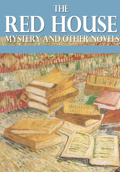 The Red House Mystery and Other Novels - cover