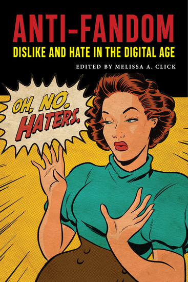 Anti-Fandom - Dislike and Hate in the Digital Age - cover
