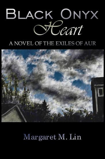 Black Onyx Heart: A Novel of the Exiles of Aur - Exiles of Aur #3 - cover