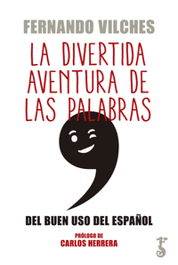 La divertida aventura de las palabras - Del buen uso del español