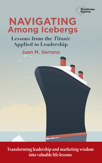 Navigating among icebergs - Lessons from the Titanic applied to leadership - cover