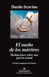 El sueño de los mártires Meditaciones sobre una guerra actual - Meditaciones sobre una guerra actual