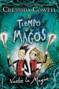 El tiempo de los magos Vuelve la magia