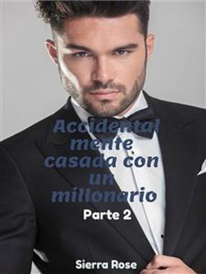 Accidentalmente Casada Con Un Millonario (Parte 2) - cover