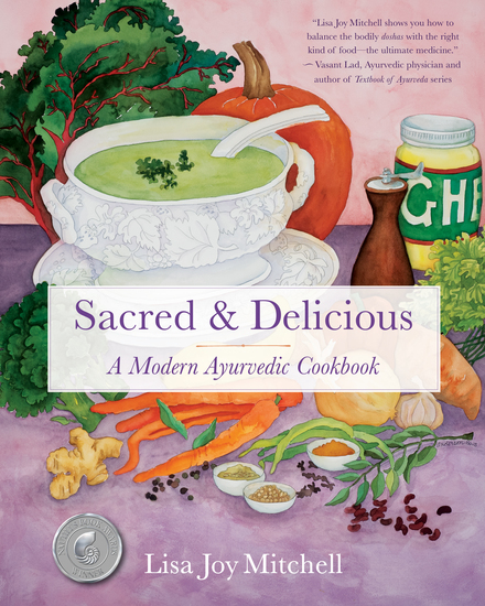 Sacred & Delicious - A Modern Ayurvedic Cookbook - cover