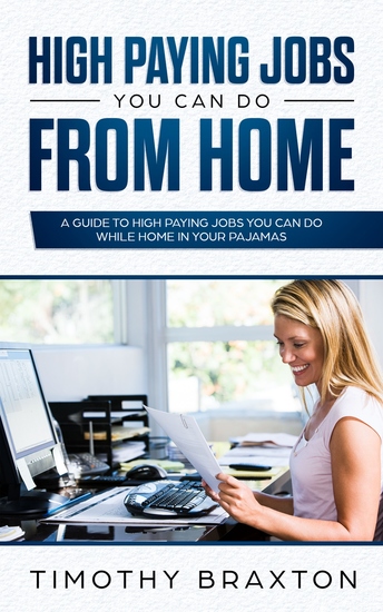 High Paying Jobs You Can Do From Home - A Guide To High Paying Jobs You Can Do From Home In Your Pajamas - cover