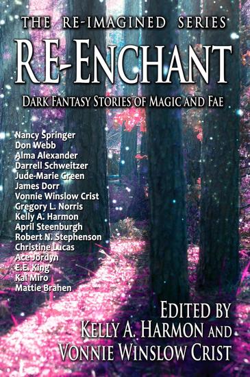 Re-Enchant: Dark Fantasy Stories of Magic and Fae - The Re-Imagined Series #2 - cover