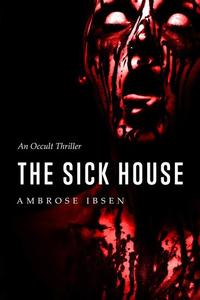 The Sick House - The Ulrich Files #1