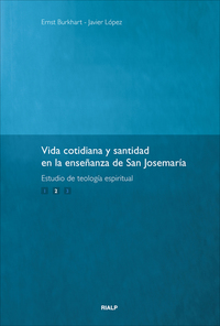 Vida cotidiana y santidad II - en la enseñanza de San Josemaría