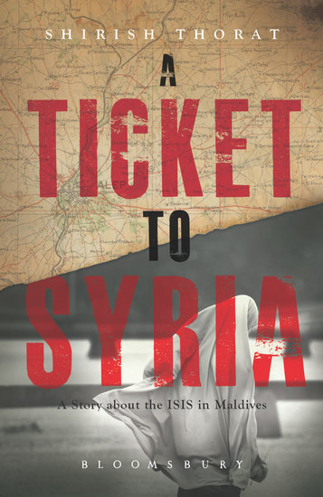 A Ticket to Syria - A Story About the ISIS in Maldives - cover