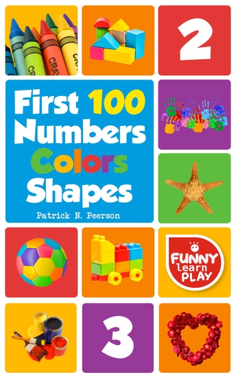 First 100 Numbers - To Teach Counting & Numbering with Comfort - First 100 Numbers Color Shapes Tough Board Pages & Enchanting Pictures for Fun & Learning - cover