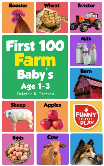First 100 Farm Words - Highly Informative & Persuasive - First Farm Words Book with Most Scintillating & Colorful Photographs - cover