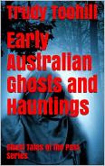 Early Australian Ghosts and Hauntings - Ghost Tales of the Past #2 - cover