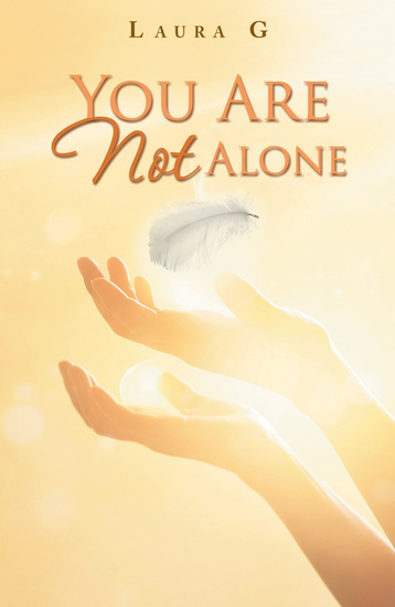 You Are Not Alone - Experience the Divine Love and the Power of the Miracles That God Performs in the Lives of Each of Us - cover