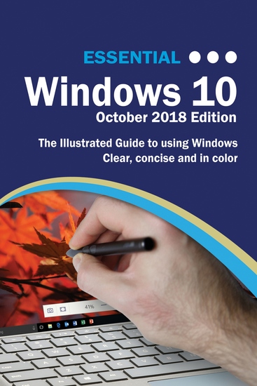 Essential Windows 10 October 2018 Edition - The Illustrated Guide to Using Windows - cover