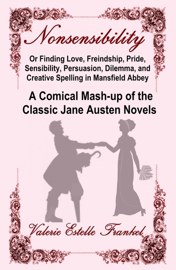Nonsensibility Or Finding Love Freindship Pride Sensibility Persuasion Dilemma and Creative Spelling in Mansfield Abbey - cover