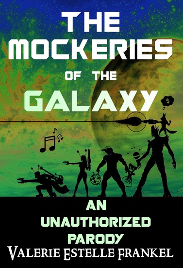 The Mockeries of the Galaxy - The Unauthorized Parody of The Guardians of the Galaxy - cover