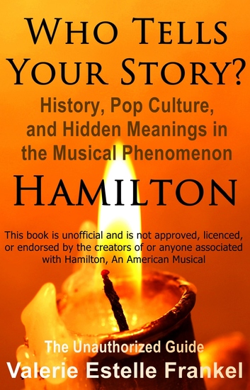 Who Tells Your Story? - History Pop Culture and Hidden Meanings in the Musical Phenomenon Hamilton - cover