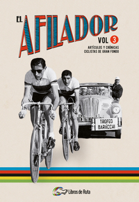 El Afilador Vol 3 - Artículos y crónicas ciclistas de gran fondo