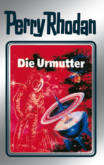 Perry Rhodan 53: Die Urmutter (Silberband) - 9 Band des Zyklus "Die Cappins" - cover