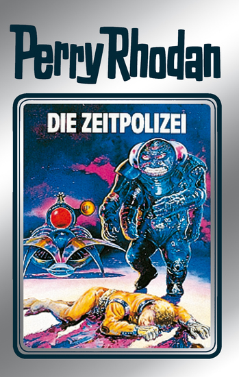Perry Rhodan 36: Die Zeitpolizei (Silberband) - 4 Band des Zyklus "M 87" - cover