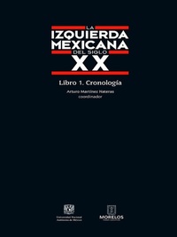 La izquierda mexicana del siglo XX - Libro 1 Cronología