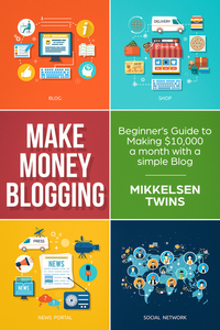 Money Making Blogging - Beginner’s Guide to Making $10000 a Month with a Simple Blog