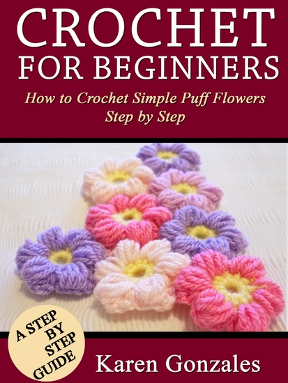 Crochet for Beginners - how to Crochet Simple Puff Flowers Step by Step - cover