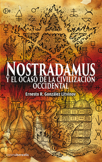 Nostradamus - Y el ocaso de la civilización occidental