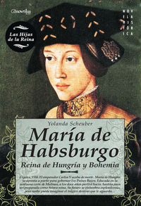 María de Habsburgo - Reina de Hungría y Bohemia