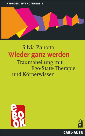Wieder ganz werden - Traumaheilung mit Ego-State-Therapie und Körperwissen - cover
