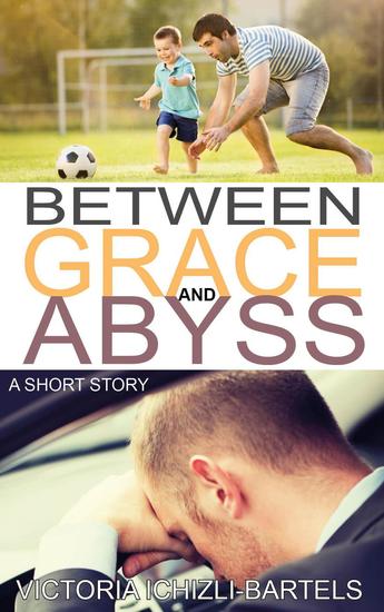 Between Grace and Abyss: A Short Story - cover