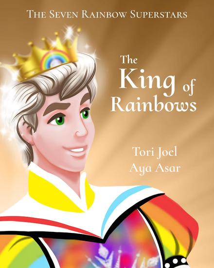 The King of Rainbows - The Seven Rainbow Superstars #1 - cover