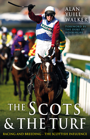 The Scots & The Turf - Racing and Breeding – The Scottish Influence - cover