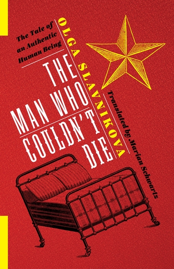 The Man Who Couldn't Die - The Tale of an Authentic Human Being - cover